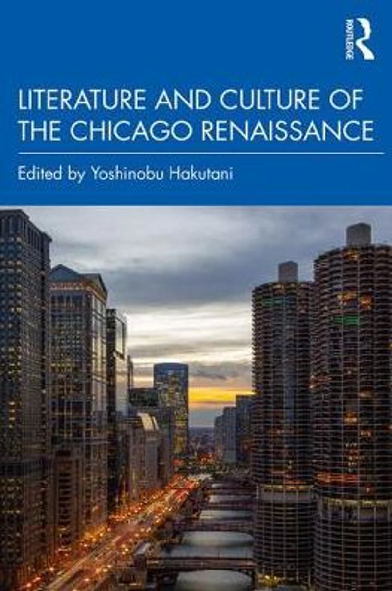 Literature and Culture of the Chicago Renaissance: Postmodern Postcolonial Development