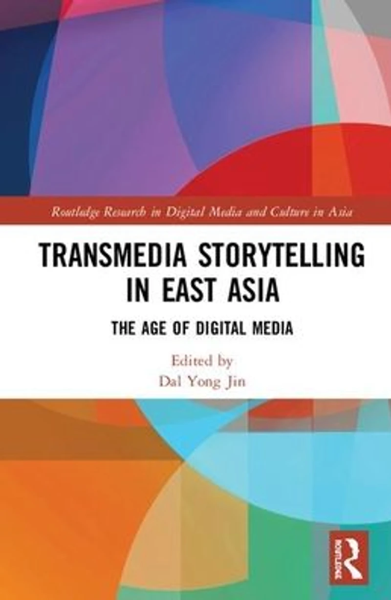 Transmedia Storytelling East Asia: The Age of Digital Media