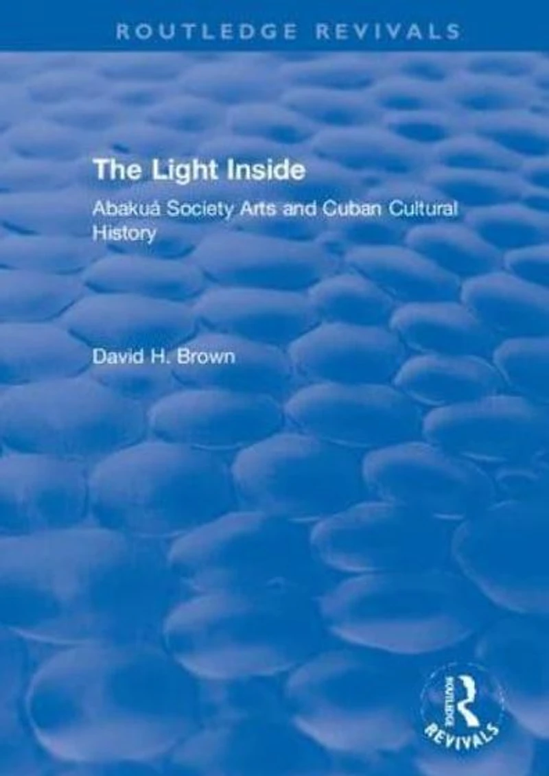 The Light Inside: Abakuá Society Arts and Cuban Cultural History