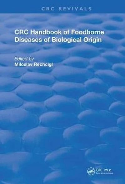 CRC Handbook of Foodborne Diseases Biological Origin