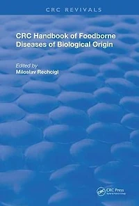 CRC Handbook of Foodborne Diseases Biological Origin