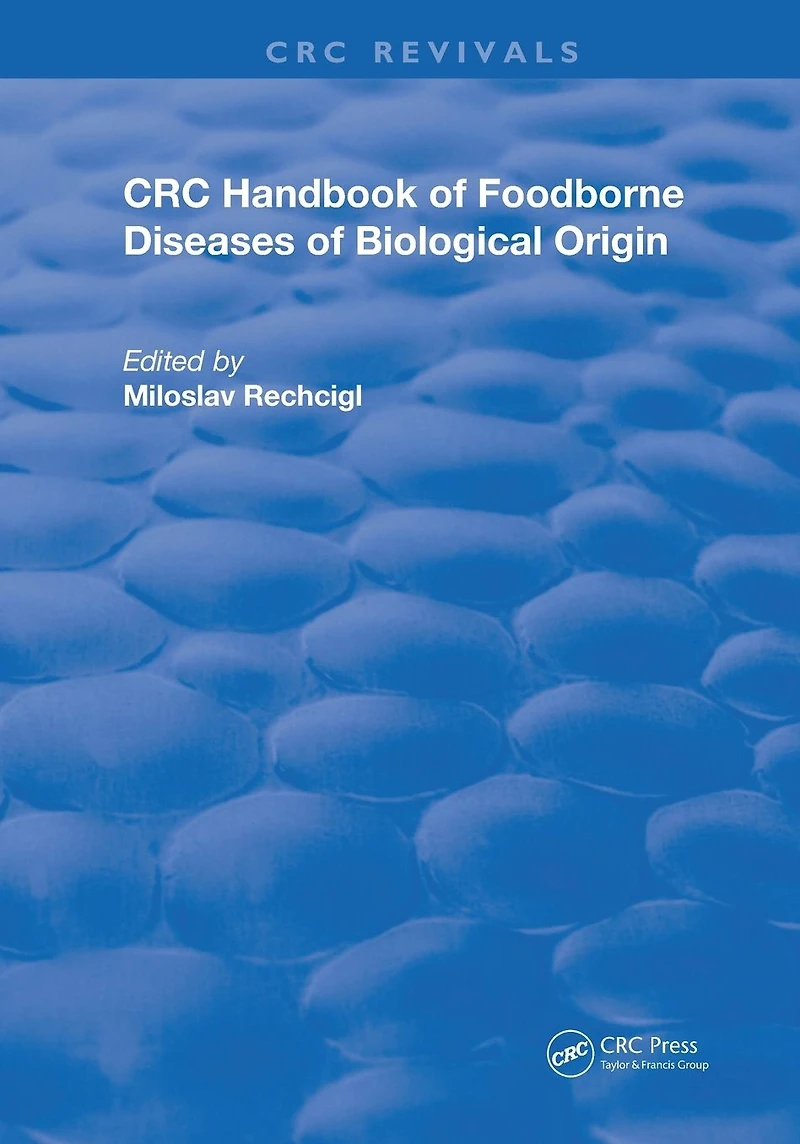 CRC Handbook of Foodborne Diseases Biological Origin