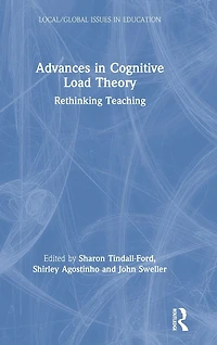 Advances Cognitive Load Theory: Rethinking Teaching