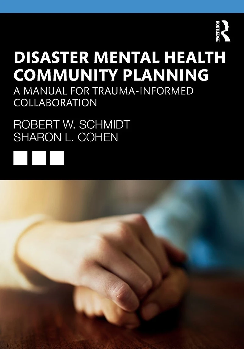 Disaster Mental Health Community Planning: A Manual for Trauma-Informed Collaboration