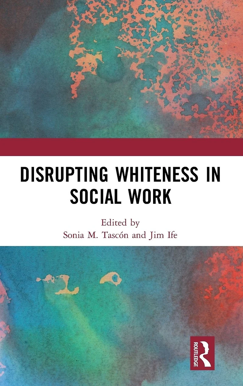 Disrupting Whiteness Social Work