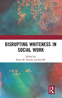 Disrupting Whiteness Social Work