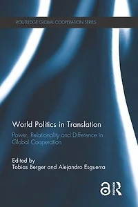World Politics Translation: Power, Relationality and Difference Global Cooperation