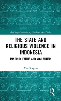 The State and Religious Violence Indonesia: Minority Faiths Vigilantism