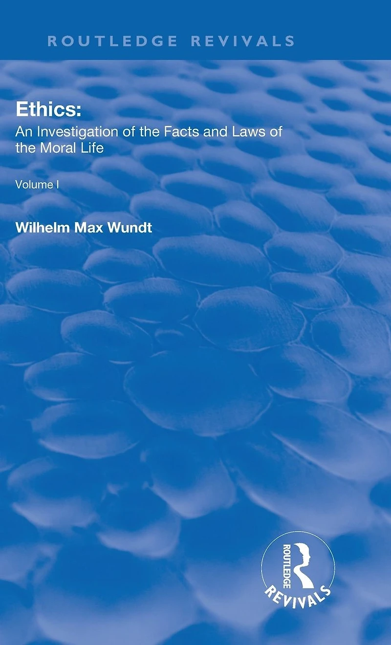 Ethics: An Investigation of the Facts and Laws Moral Life