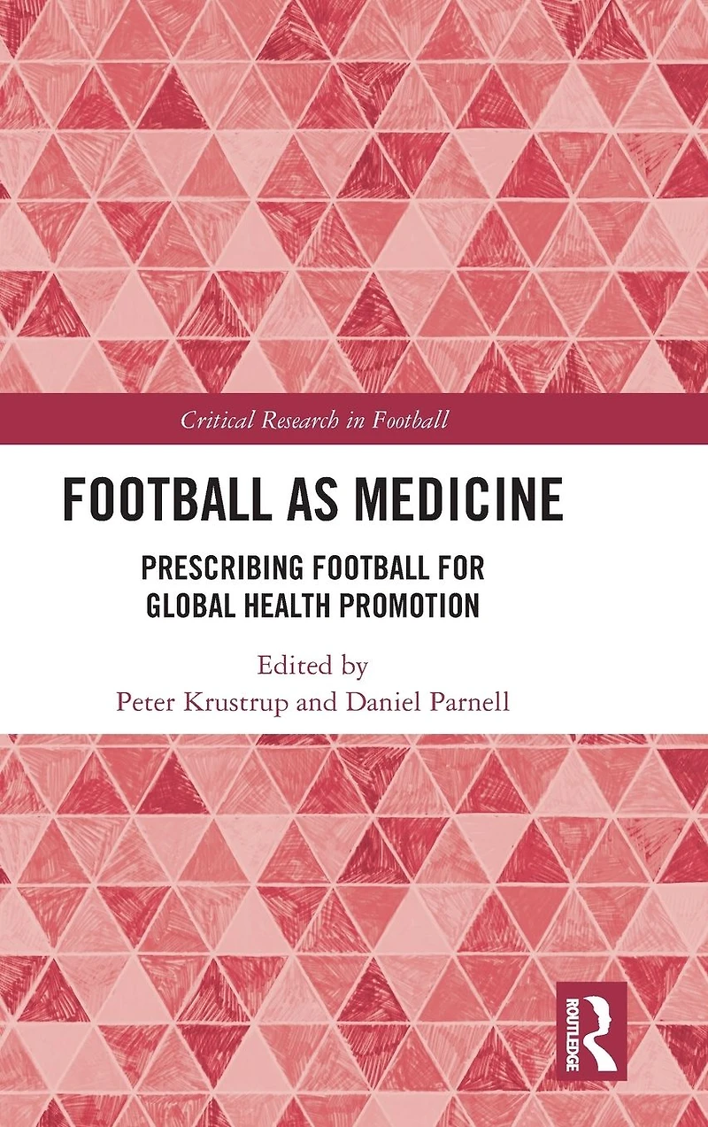 Football as Medicine: Prescribing for Global Health Promotion