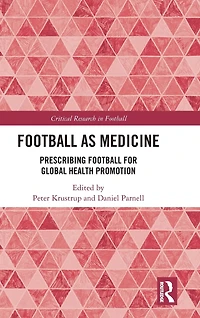 Football as Medicine: Prescribing for Global Health Promotion