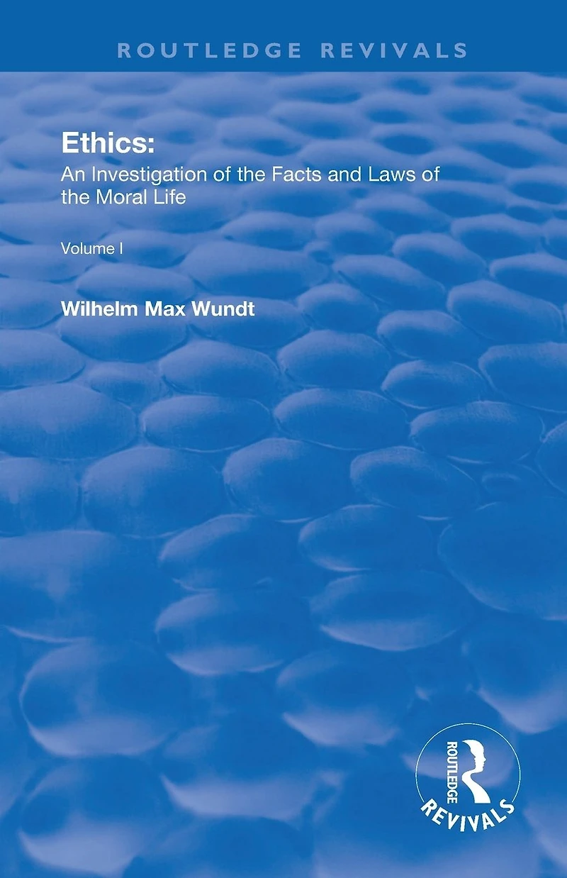 Ethics: An Investigation of the Facts and Laws Moral Life