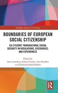 Boundaries of European Social Citizenship: EU Citizens' Transnational Security Regulations, Discourses and Experiences