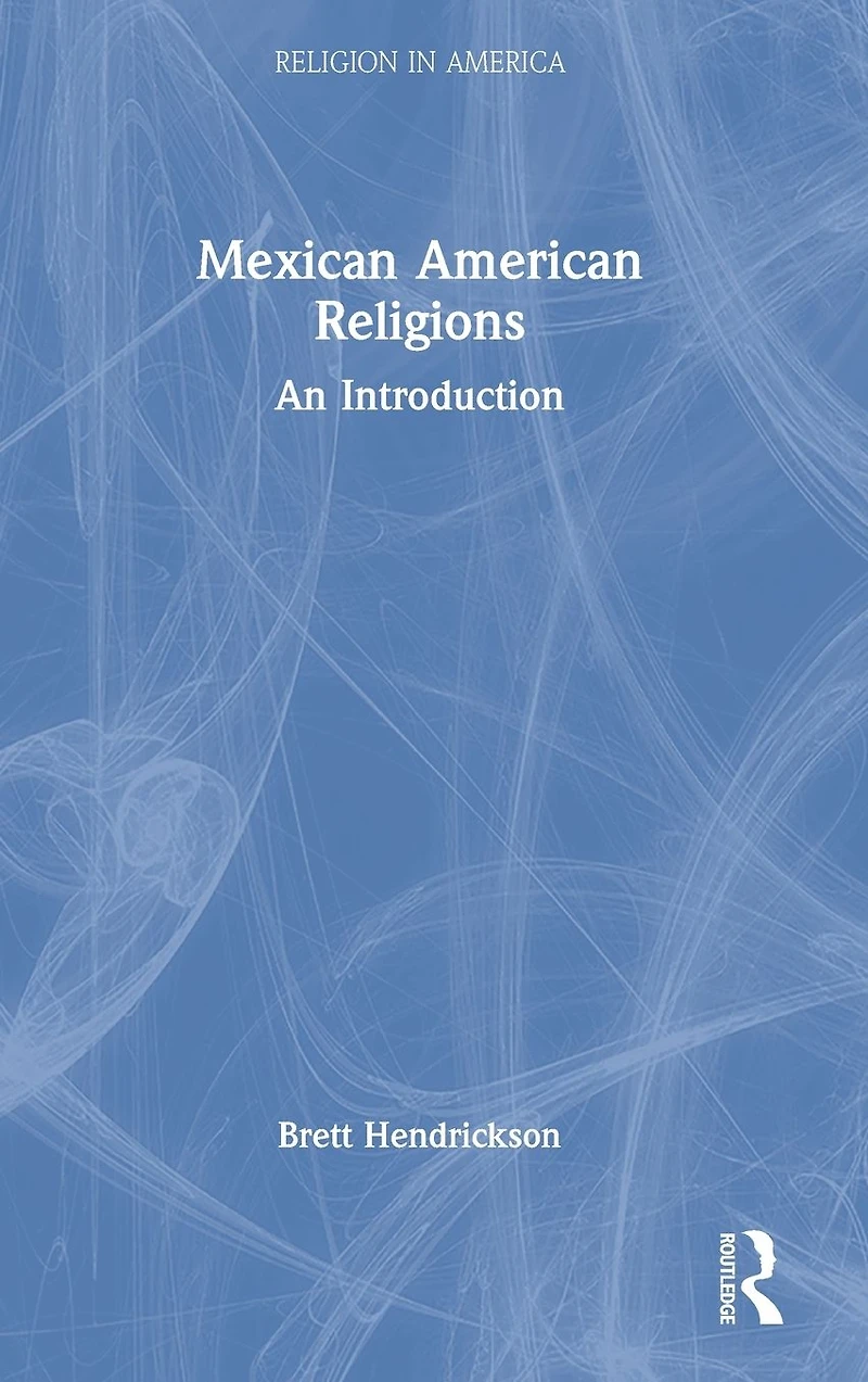 Mexican American Religions: An Introduction