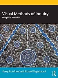 Visual Methods of Inquiry: Images as Research