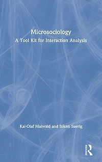 Microsociology: A Tool Kit for Interaction Analysis
