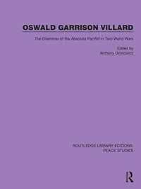 Oswald Garrison Villard: the Dilemmas of Absolute Pacifist Two World Wars
