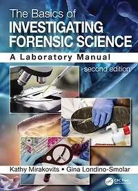 The Basics of Investigating Forensic Science: A Laboratory Manual