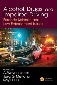 Alcohol, Drugs, and Impaired Driving: Forensic Science Law Enforcement Issues