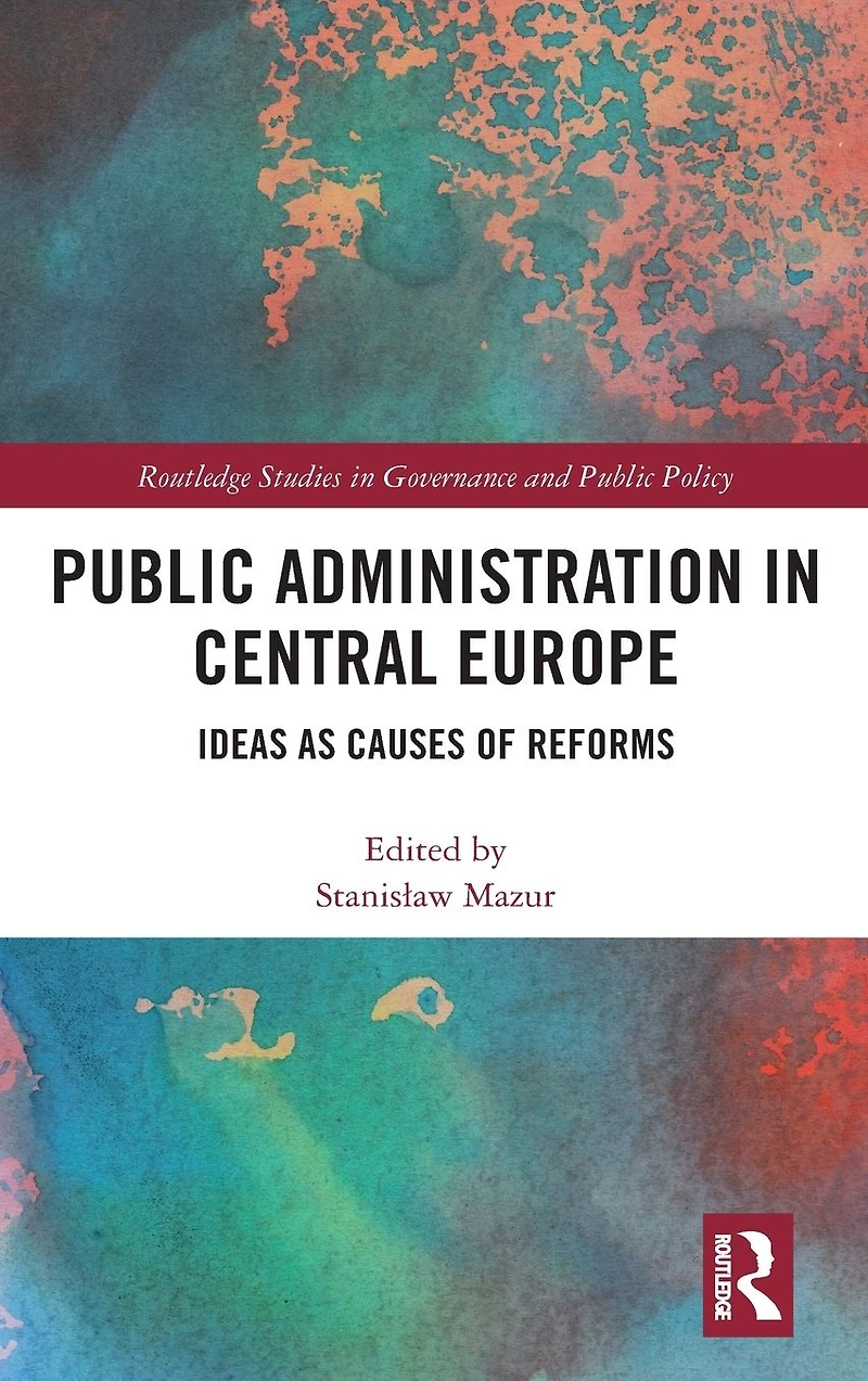 Public Administration Central Europe: Ideas as Causes of Reforms