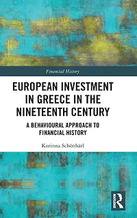 European Investment Greece the Nineteenth Century: A Behavioural Approach to Financial History