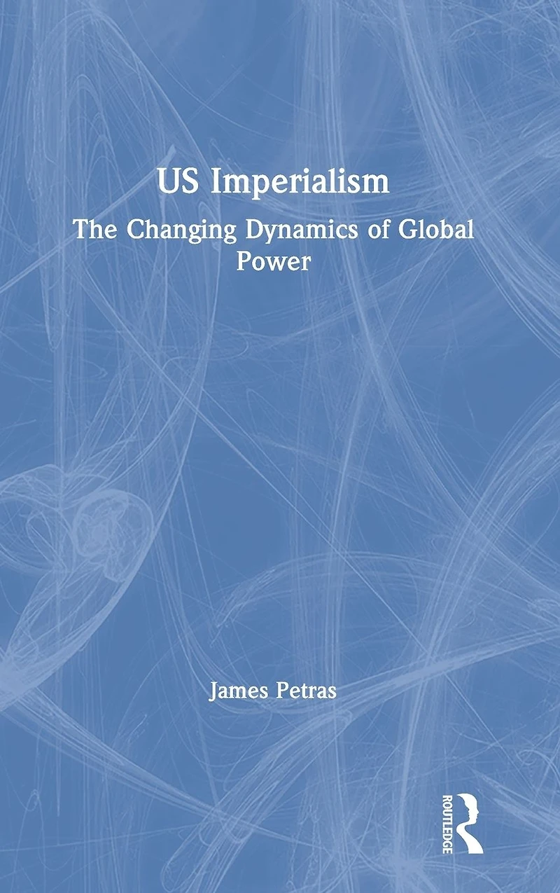 US Imperialism: The Changing Dynamics of Global Power