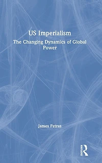 US Imperialism: The Changing Dynamics of Global Power