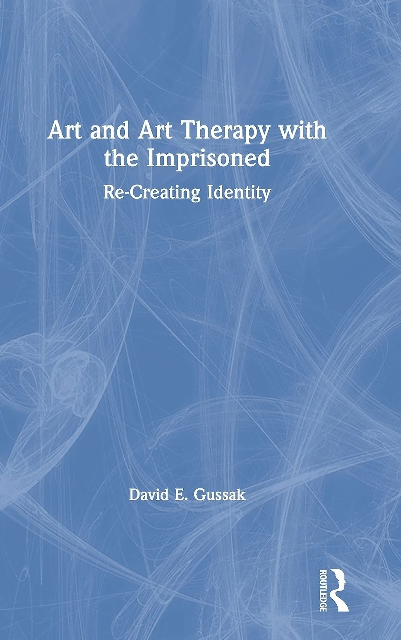 Art and Therapy with the Imprisoned: Re-Creating Identity