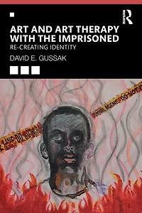 Art and Therapy with the Imprisoned: Re-Creating Identity