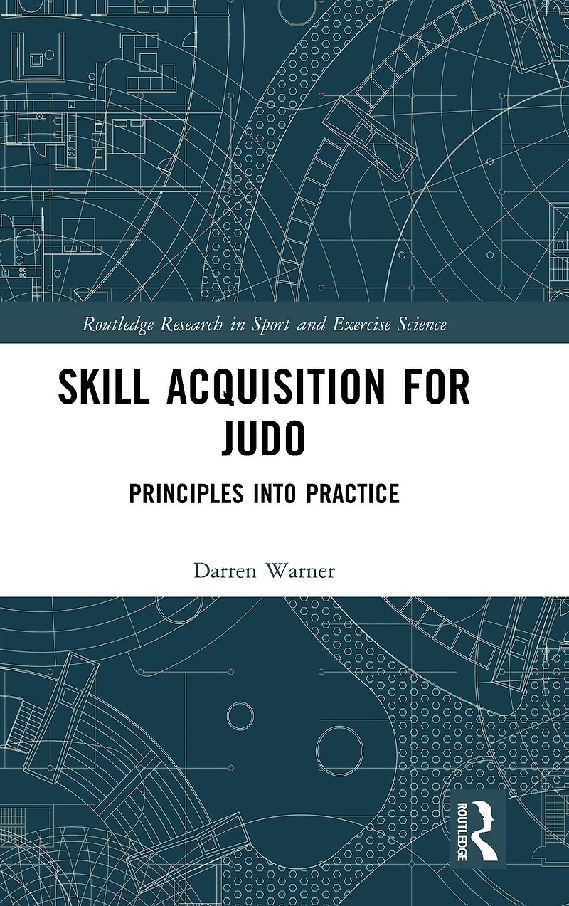 Skill Acquisition for Judo: Principles into Practice