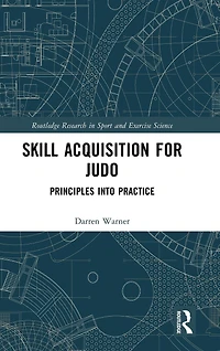 Skill Acquisition for Judo: Principles into Practice