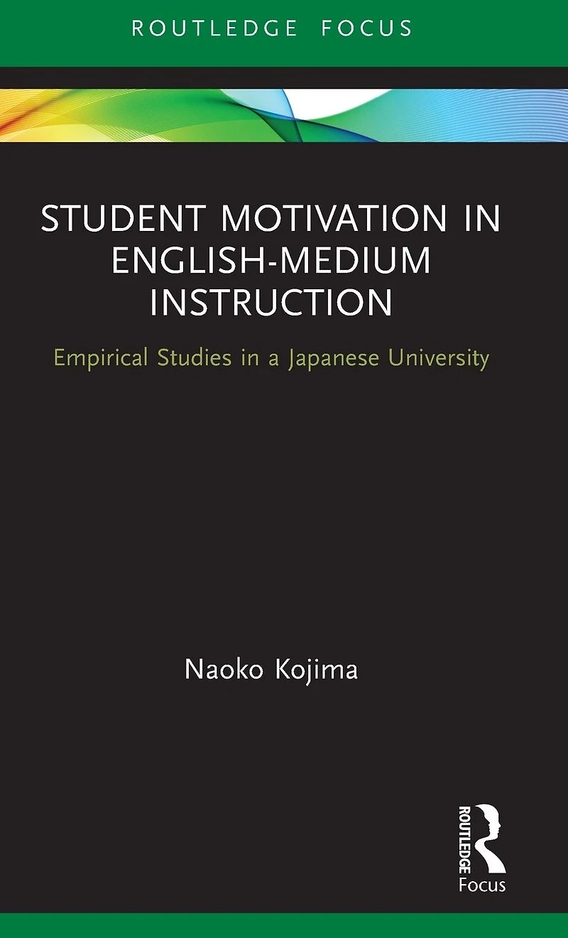 Student Motivation English-Medium Instruction: Empirical Studies a Japanese University