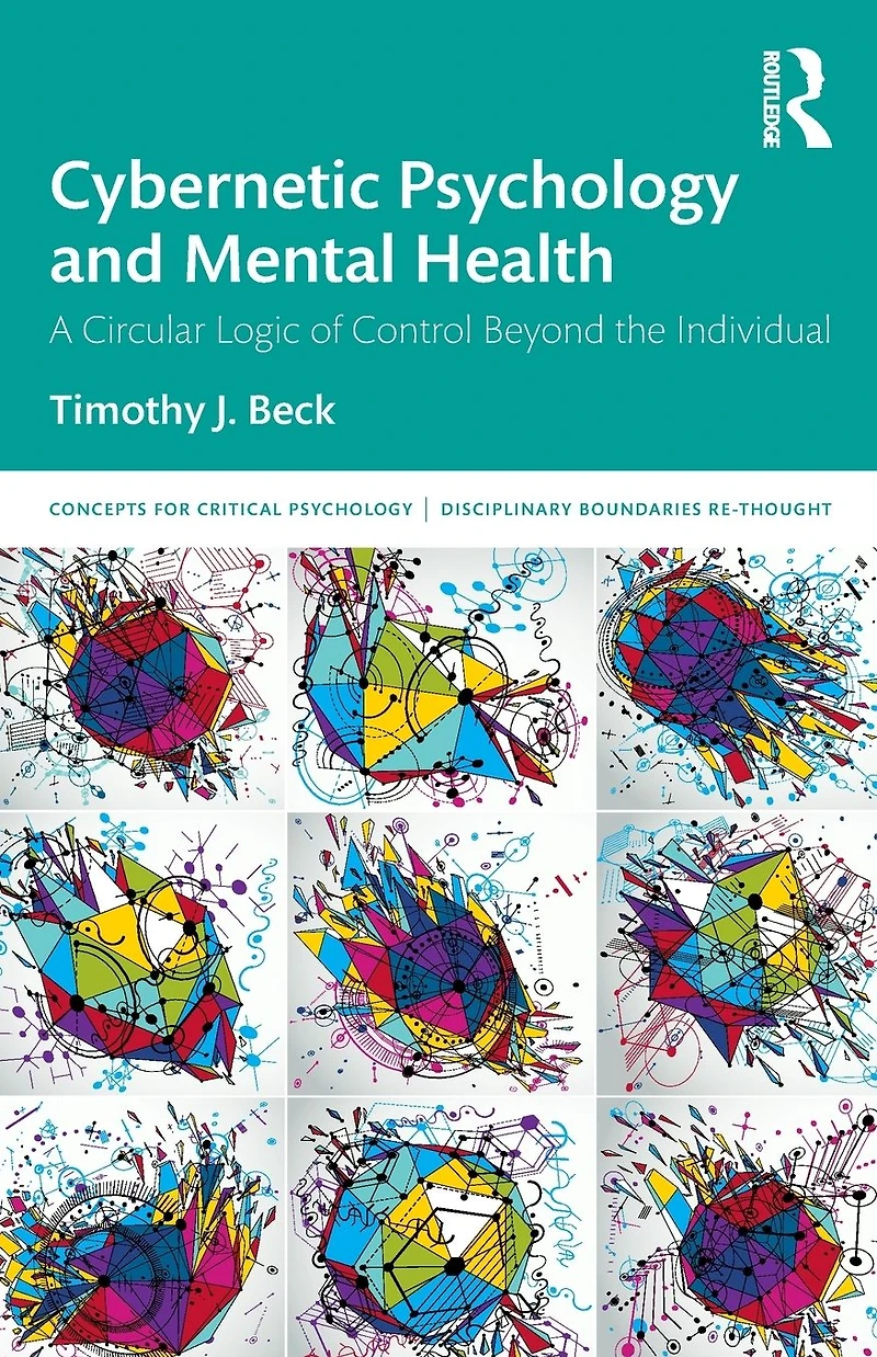 Cybernetic Psychology and Mental Health: A Circular Logic Of Control Beyond The Individual