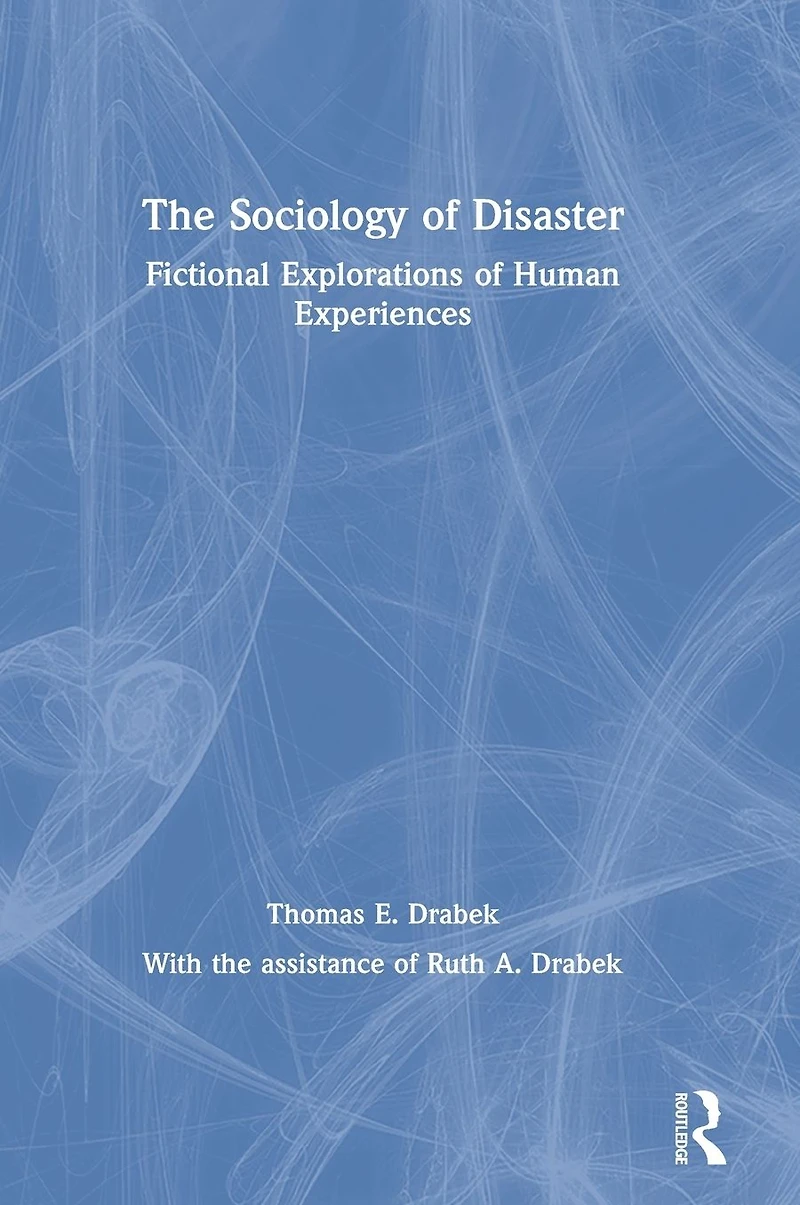 The Sociology of Disaster: Fictional Explorations Human Experiences