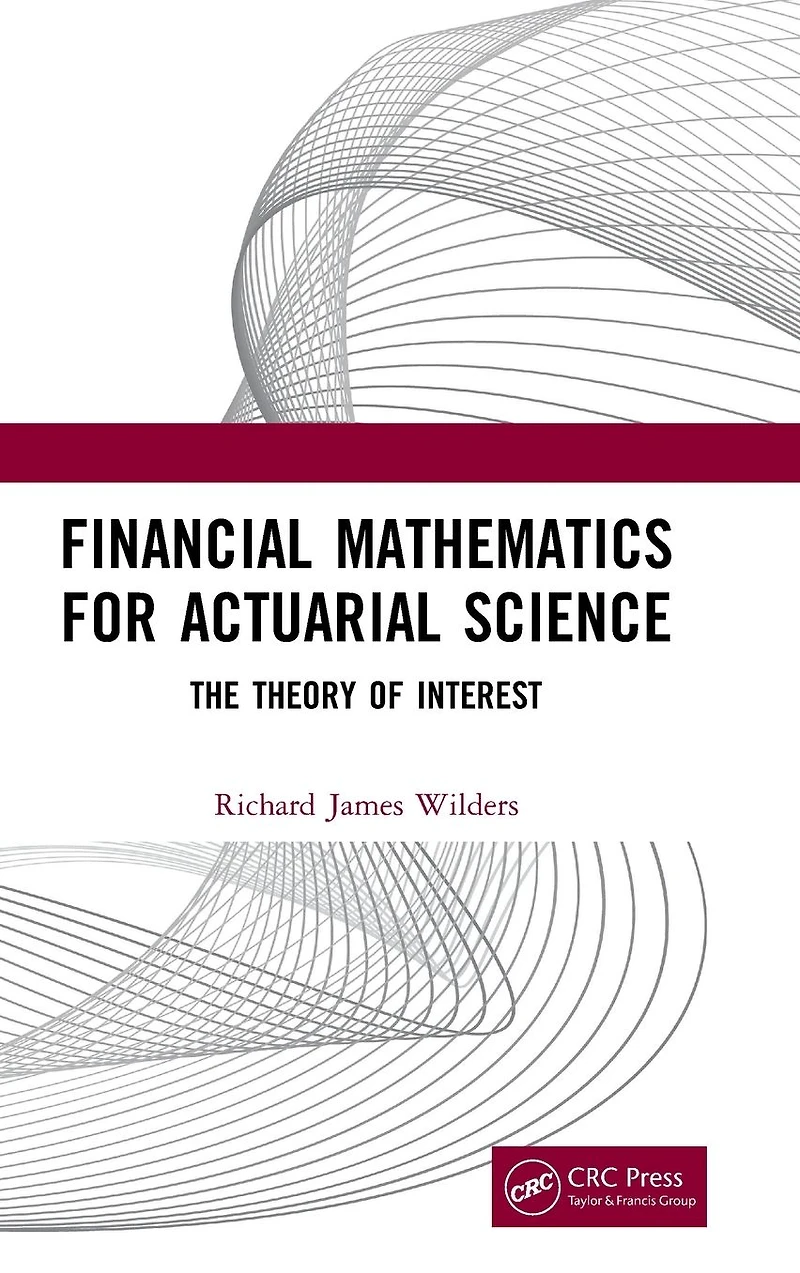 Financial Mathematics For Actuarial Science: The Theory of Interest