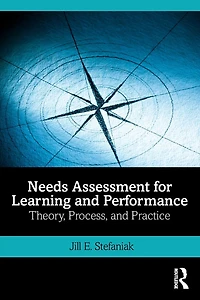 Needs Assessment for Learning and Performance: Theory, Process, Practice