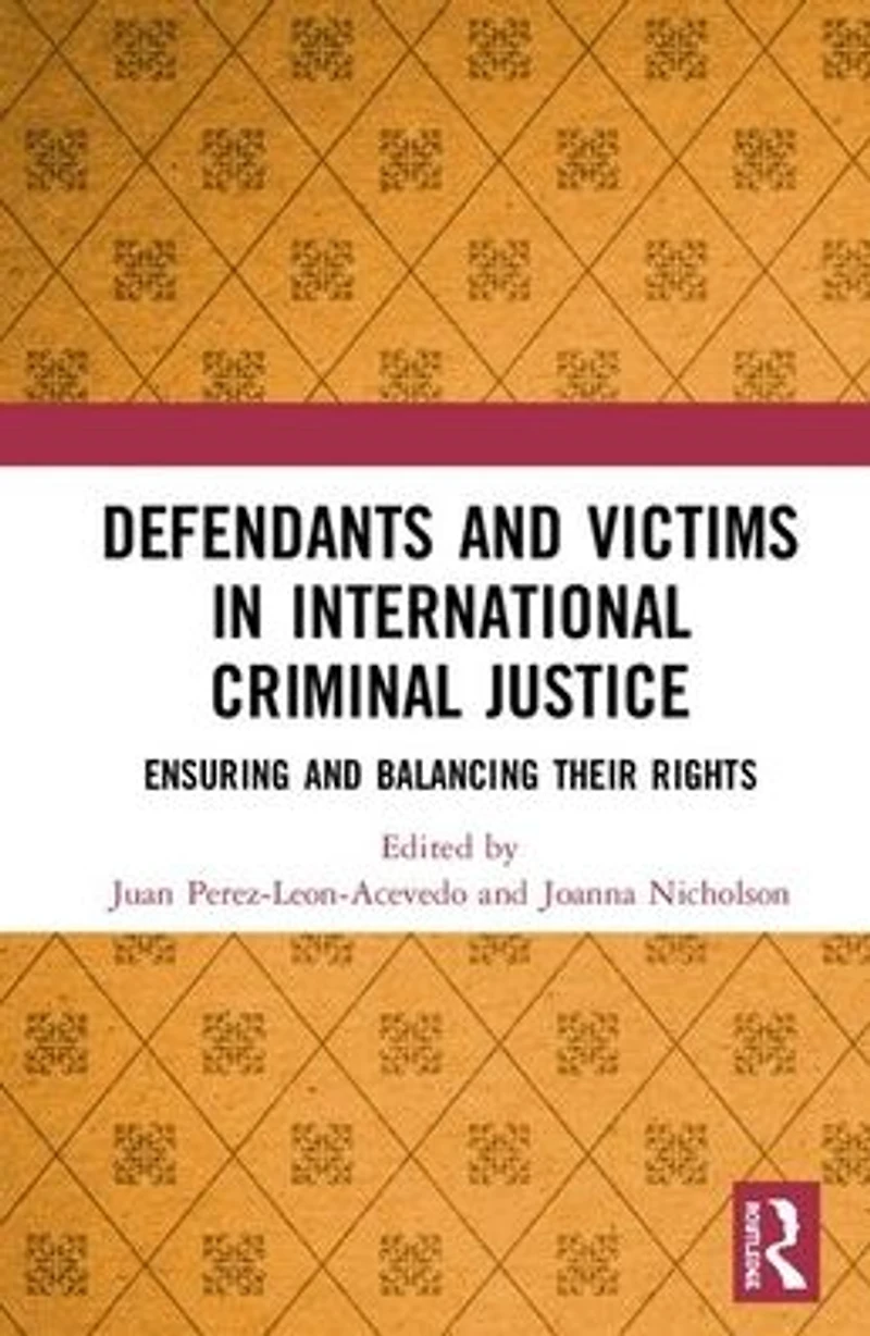 Defendants and Victims International Criminal Justice: Ensuring Balancing Their Rights