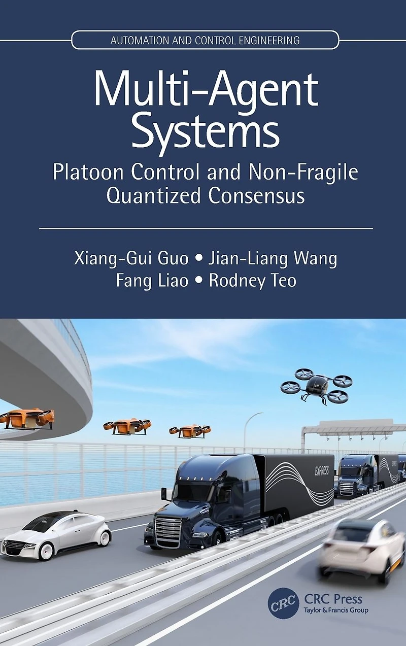 Multi-Agent Systems: Platoon Control and Non-Fragile Quantized Consensus