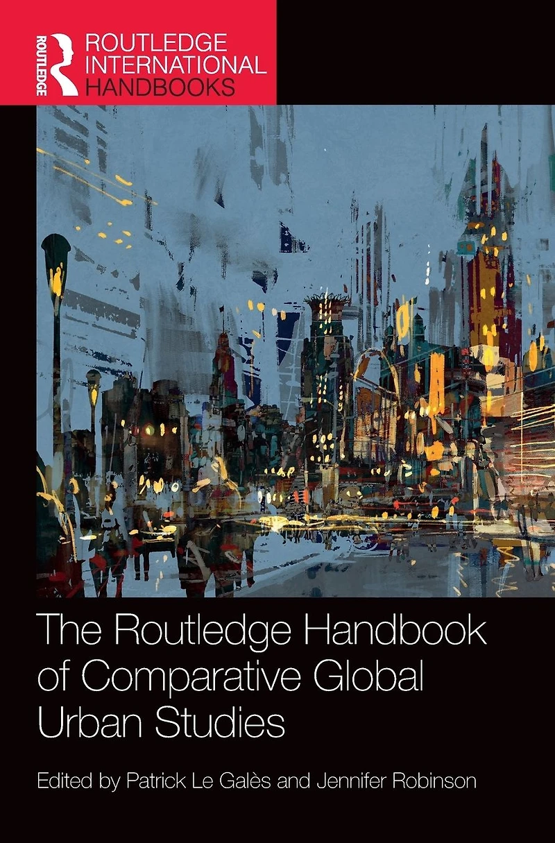 The Routledge Handbook of Comparative Global Urban Studies