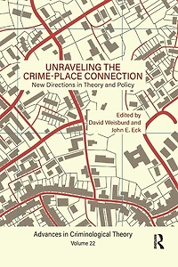 Unraveling the Crime-Place Connection, Volume 22: New Directions Theory and Policy