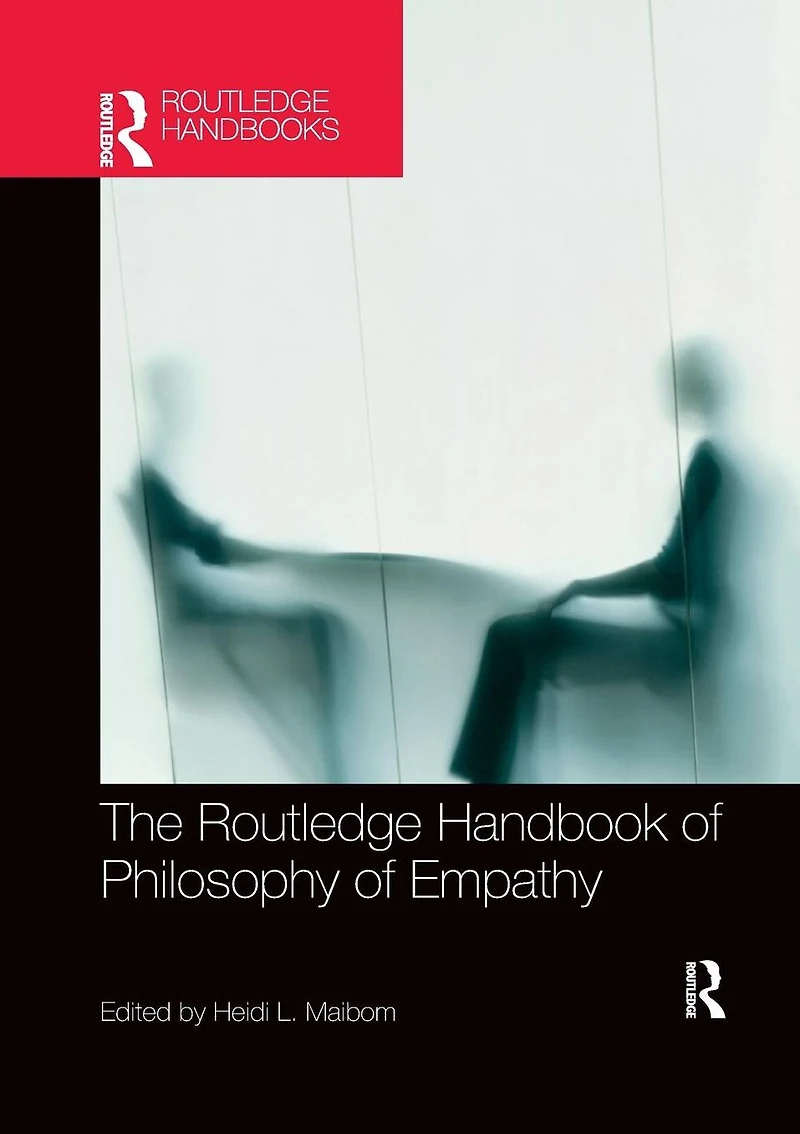 The Routledge Handbook of Philosophy Empathy
