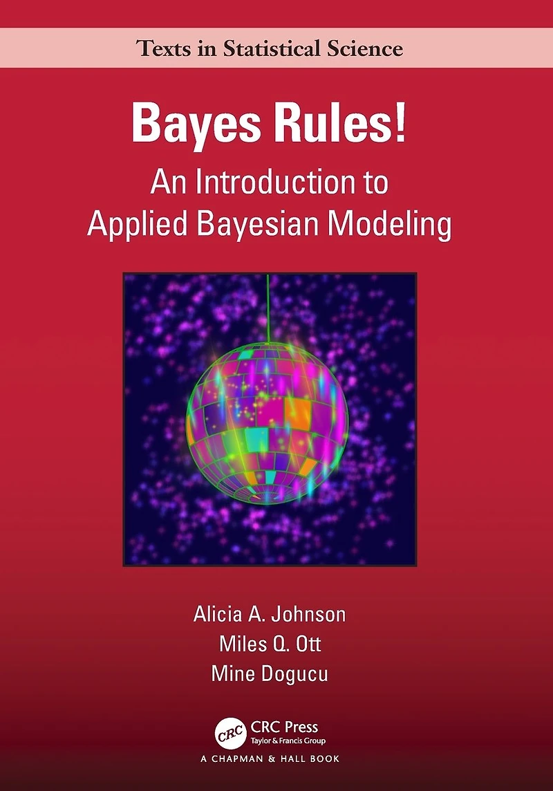 Bayes Rules!: An Introduction to Applied Bayesian Modeling