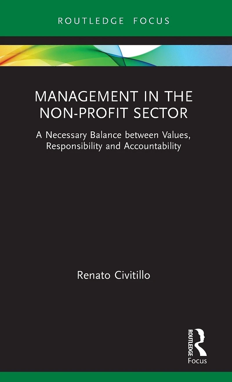 Management the Non-Profit Sector: A Necessary Balance between Values, Responsibility and Accountability