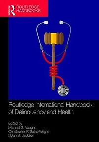 Routledge International Handbook of Delinquency and Health