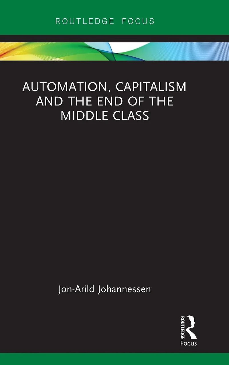 Automation, Capitalism and the End of Middle Class