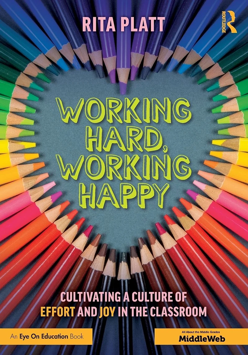Working Hard, Happy: Cultivating a Culture of Effort and Joy the Classroom