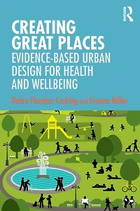 Creating Great Places: Evidence-based Urban Design for Health and Wellbeing