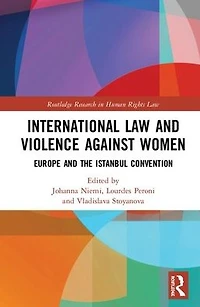 International Law and Violence Against Women: Europe the Istanbul Convention
