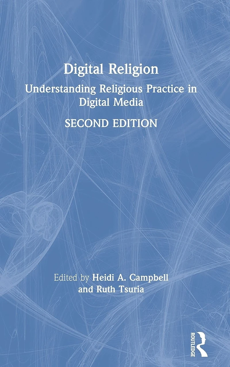 Digital Religion: Understanding Religious Practice Media