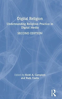 Digital Religion: Understanding Religious Practice Media